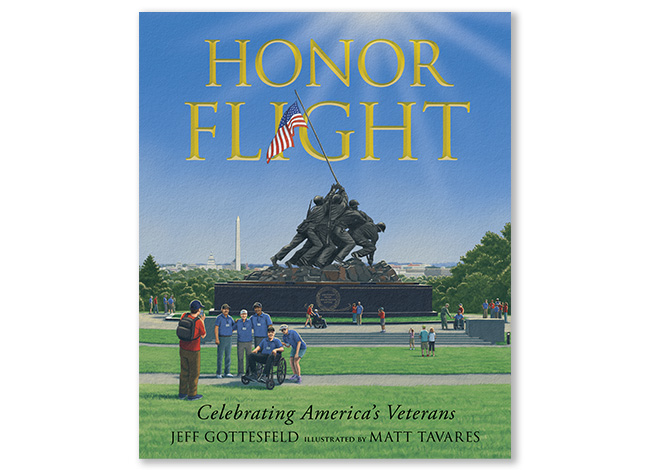 Honor Flight
by Jeff Gottesfeld and Matt Tavares
